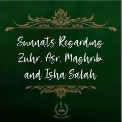 12. Sunnats Regarding Zuhr, ‘Asr, Maghrib and ‘Ishā Salāh