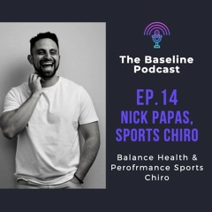 EP.14 Nick Papastamatis - Balance Health and Performance Sports Chiro