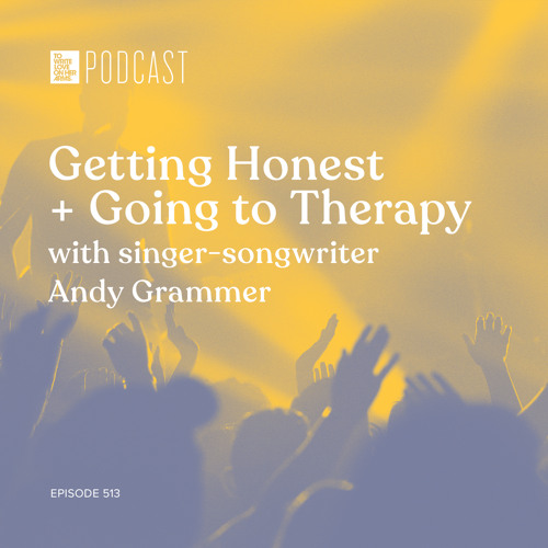 Episode 513: “Getting Honest + Going to Therapy” with singer-songwriter Andy Grammer