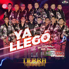 Ya Llegó (feat. Su Majestad Mi Banda El Mexicano De Casimiro)