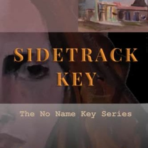 VIEW [KINDLE PDF EBOOK EPUB] Sidetrack Key: A twisty, complex tale of one woman’s fight for surviv