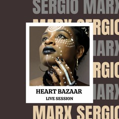 Sergio Marx @ HEART BAZAAR Live session event