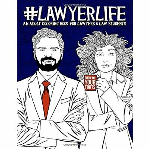 Download Stream R E A D Lawyer Life An Adult Coloring Book For Lawyers Law Students Pdf Epub Kindle By Jeanne Herriott Listen Online For Free On Soundcloud