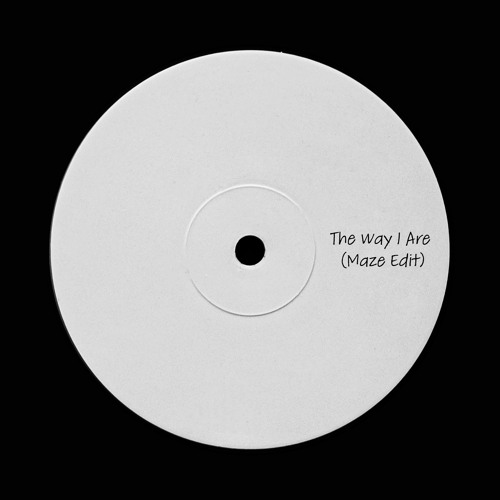 The Way I Are (Maze Edit)
