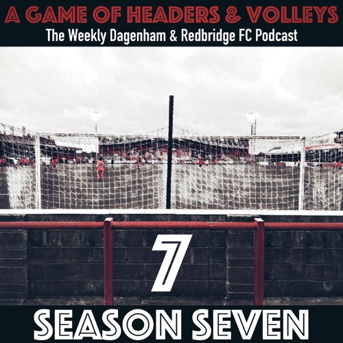 A Game Of Headers & Volleys Episode 7