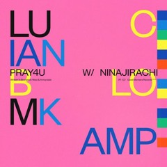 LUCIANBLOMKAMP w/ Ninajirachi - Pray4u (Hunna G Remix)