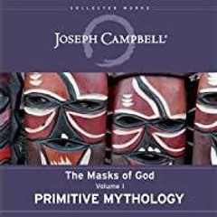 <<Read> Primitive Mythology: The Masks of God Series, Volume I