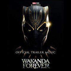 Black Panther Wakanda Forever - Official Trailer Music Song (FULL VERSION) "Never Forget"