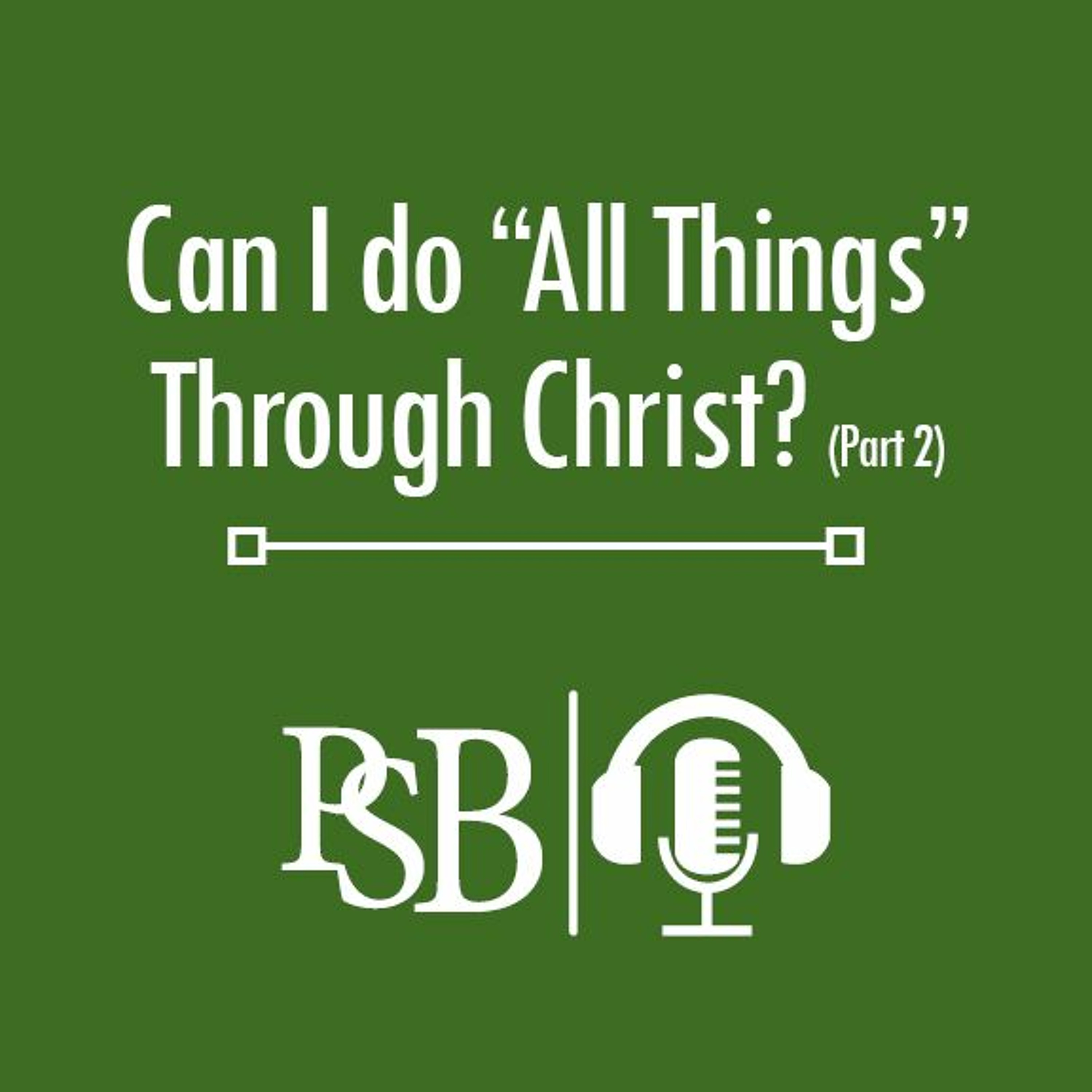 129 | Can I Do "All Things" Through Christ? Part 2 of 2 (with Jon Paa) episode artwork
