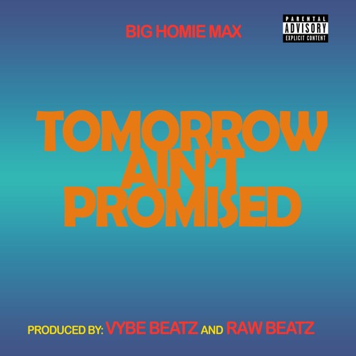 Tomorrow Ain't Promised