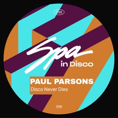 [SPA359] PAUL PARSONS - Disco Never Dies