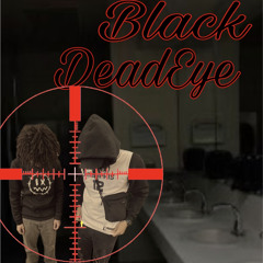 Black DeadEye-otw.prezz x al1by(prod. poeup)