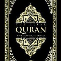 [READ] EBOOK EPUB KINDLE PDF The Clear Quran: A Thematic English Translation: English Only by  Dr. M