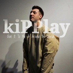 kiPPlay - Give It To Me & Around the World ( TECHNO remix ) FREE DOWNLOAD
