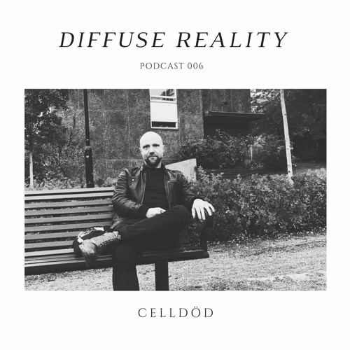 Diffuse Reality Podcast 006: Celldöd