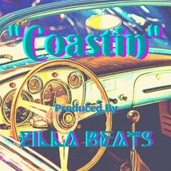 Coastin- Produced by Zilla Beats