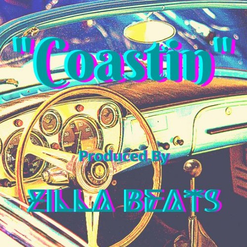 Coastin- Produced by Zilla Beats