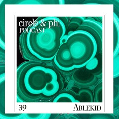 Ablekid — C&P Podcast #39