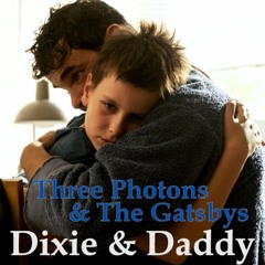 Dixie & Daddy  ft. THREE PHOTONS