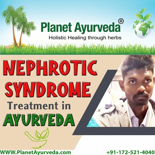 Nephrotic Syndrome Treatment In Ayurveda - Diet and Herbal Remedies