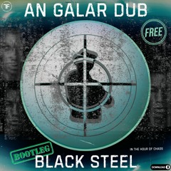 An Galar Dub - Black Steel Remix (free download)