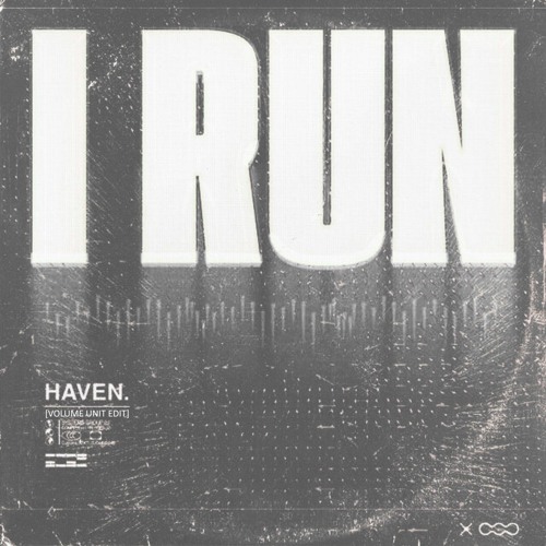 HAVEN. - I Run (Volume Unit Flip)