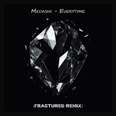 Medasin, Naomi Wild - Everytime (fractured remix)