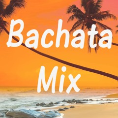 Bachata Mix 2020