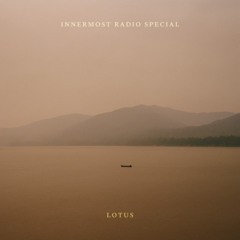 Innermost Radio Special: Lotus