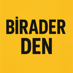 BİRADERDEN
