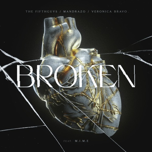 The Fifthguys, Mandrazo & Veronica Bravo - Broken (Feat. M.I.M.E)