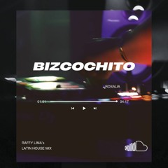 Rosalia - BIZCOCHITO (Raffy Lima`s Latin House Mix)
