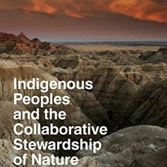 View PDF 📂 Indigenous Peoples and the Collaborative Stewardship of Nature: Knowledge