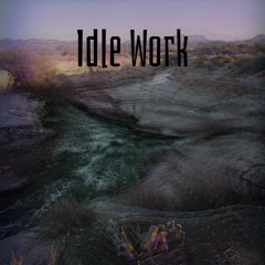 Idle Work (Prod. ShamYahu)