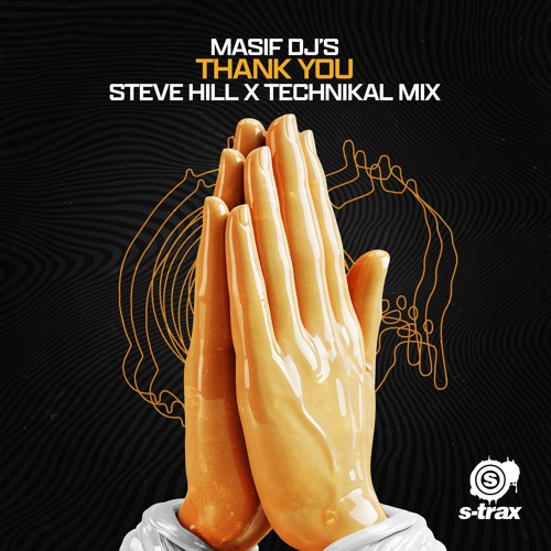 Masif DJs - Thank You (Steve Hill x Technikal Radio Edit) (S-TRAX040)