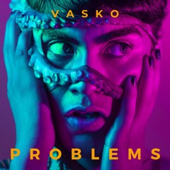 Vasko - Problems