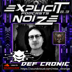 Explicit Noize Podcast 8.3 ft Def Cronic