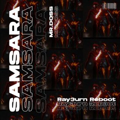Mr. Doss -  Samsara (Ray3urn Reboot)