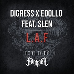 Digress X EDOLLO Feat. Slen - LAF (Berzärk Bootleg)