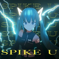 SPIKE U feat. Miku Hatsune