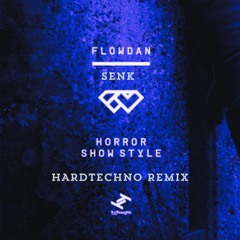 Flowdan - Horror Show Style (Senk HardTechno Remix)