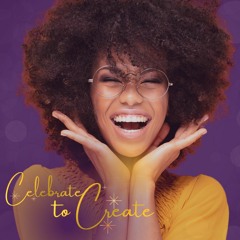Celebrate to Create