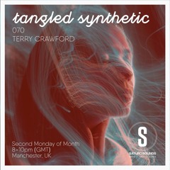 Tangled Synthetic #070 - Terry Crawford (Nov 25)