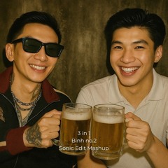 3 in 1 Binh no.2 ( Sonic Edit Mashup ) - FREE DOWNLOAD