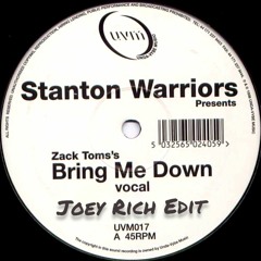 Stanton Warriors & Zac Toms - Bring Me Down (Joey Rich Edit) **FREE DOWNLOAD**