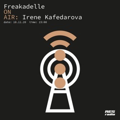 Freakadelle #13 w/ Irene Kafedarova
