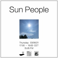 Sun People - 03/06/21 - SUB FM