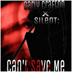 Carly Crafton & SilenT; "Can't Save Me" Prod.Gumz Engineered by SilenT;
