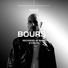 BASIS/ Bours? // Live Recording 27/09/25