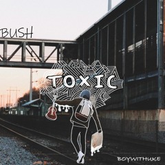 BoyWithUke - Toxic Dxck (Bush Remix)